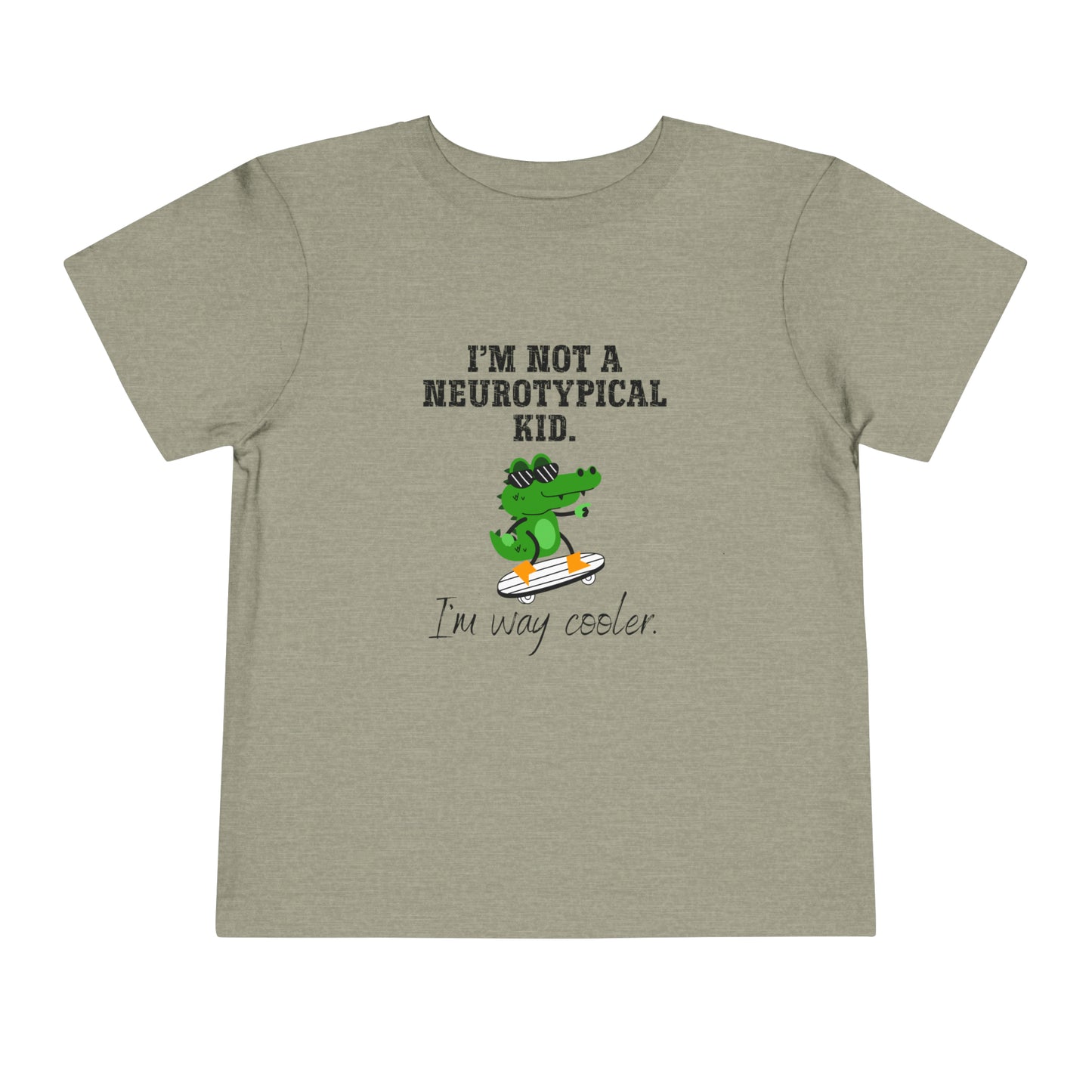 Not a Nuerotypical kid, much cooler Autism Toddler Short Sleeve Tee