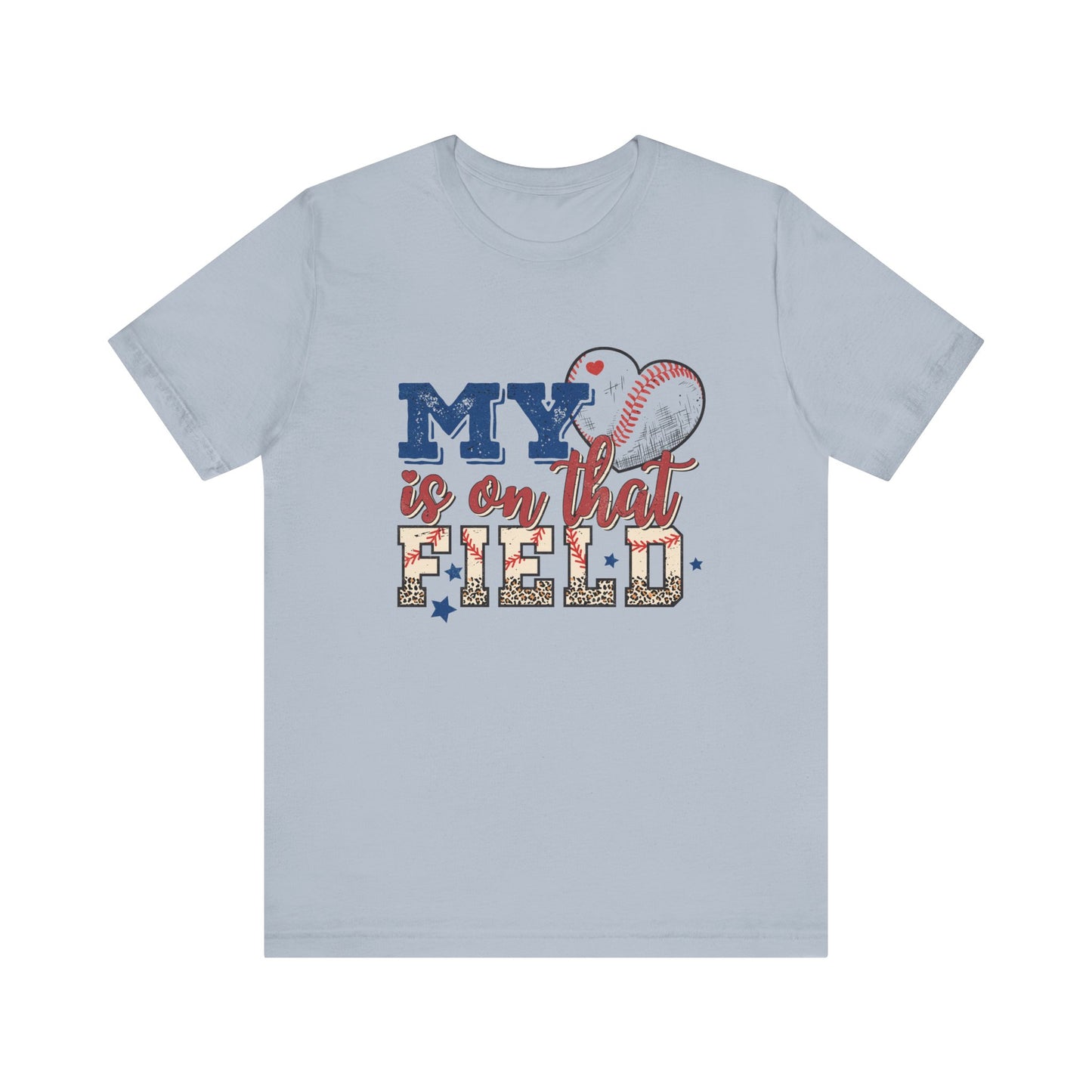 My Heart is on that field Baseball Mom Softball Mom Women's Short Sleeve Tee