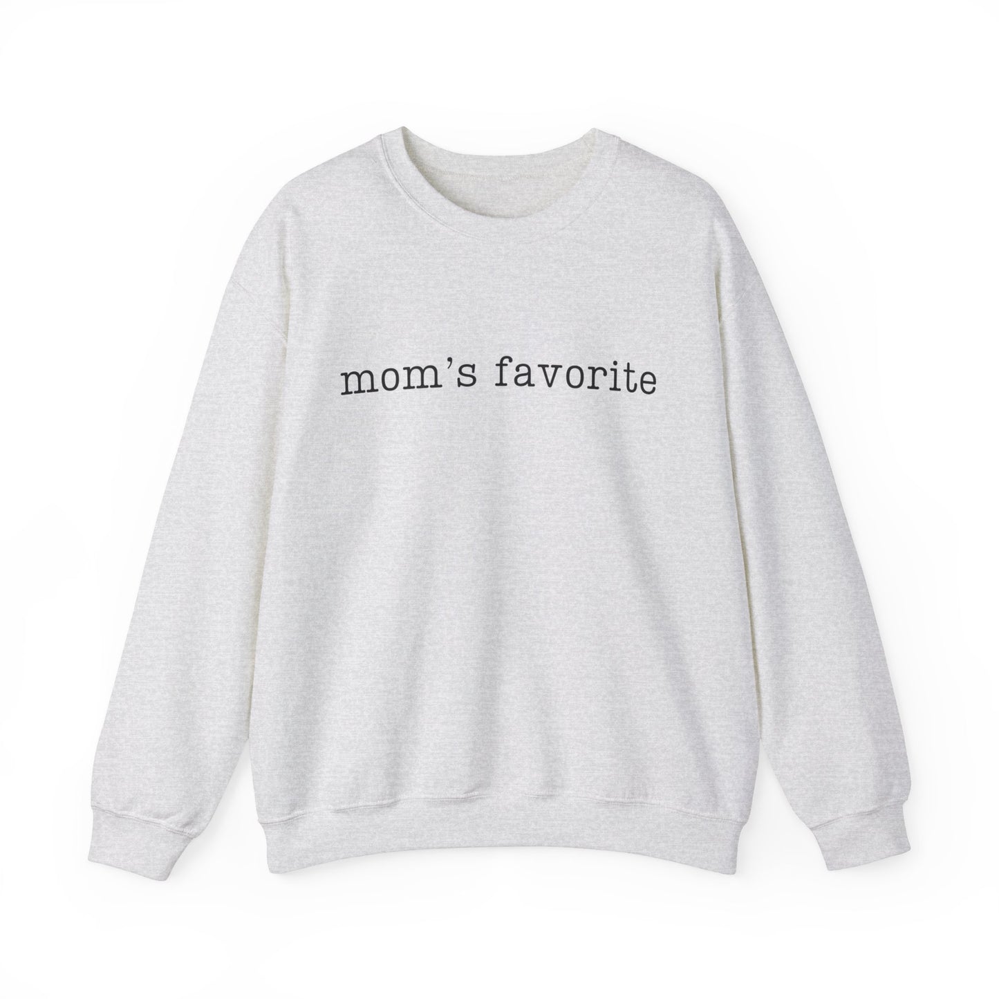 Mom's Favorite Sweatshirt - Adult Unisex