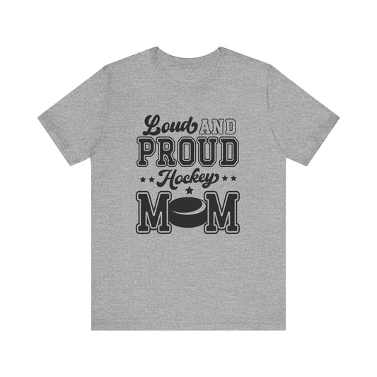 Loud and Proud Hockey Mom Women's Short Sleeve Tee
