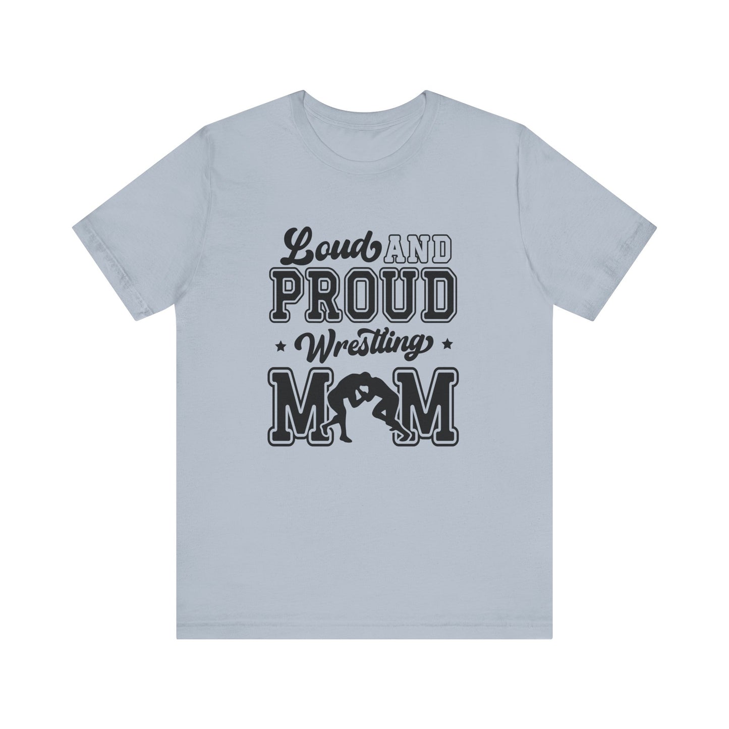 Loud and Proud Wrestling Mom Women's Short Sleeve Tee