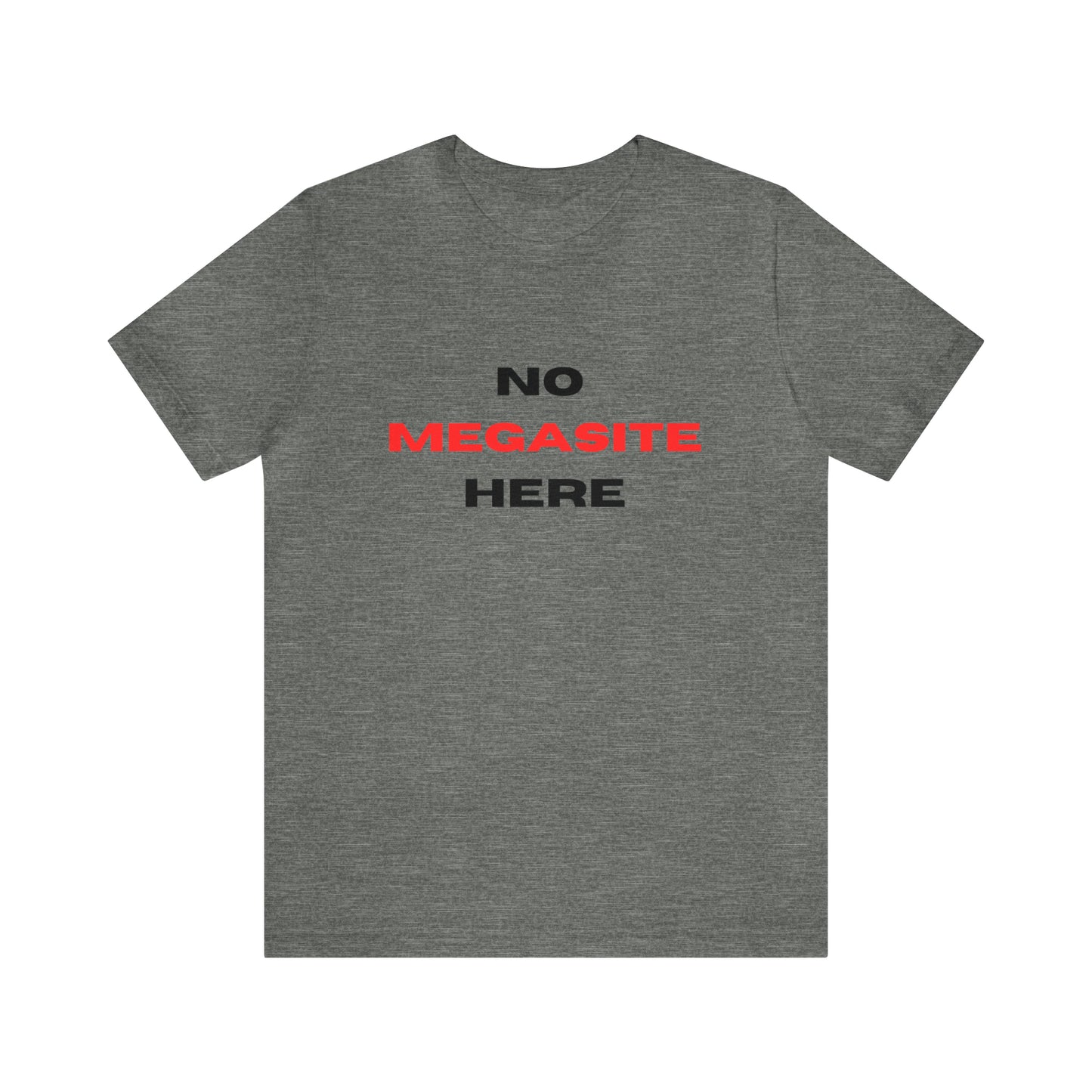 No Megasite Here Short Sleeve Unisex Adult Tee