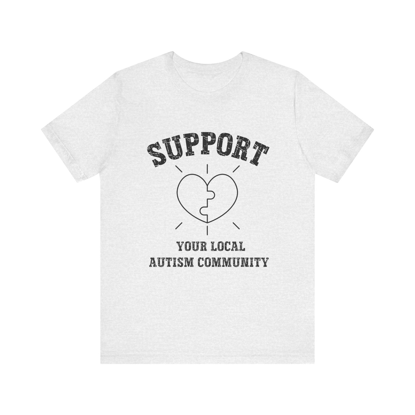 Support Your Local Autism Community  Autism Awareness Adult Unisex Short Sleeve Tee