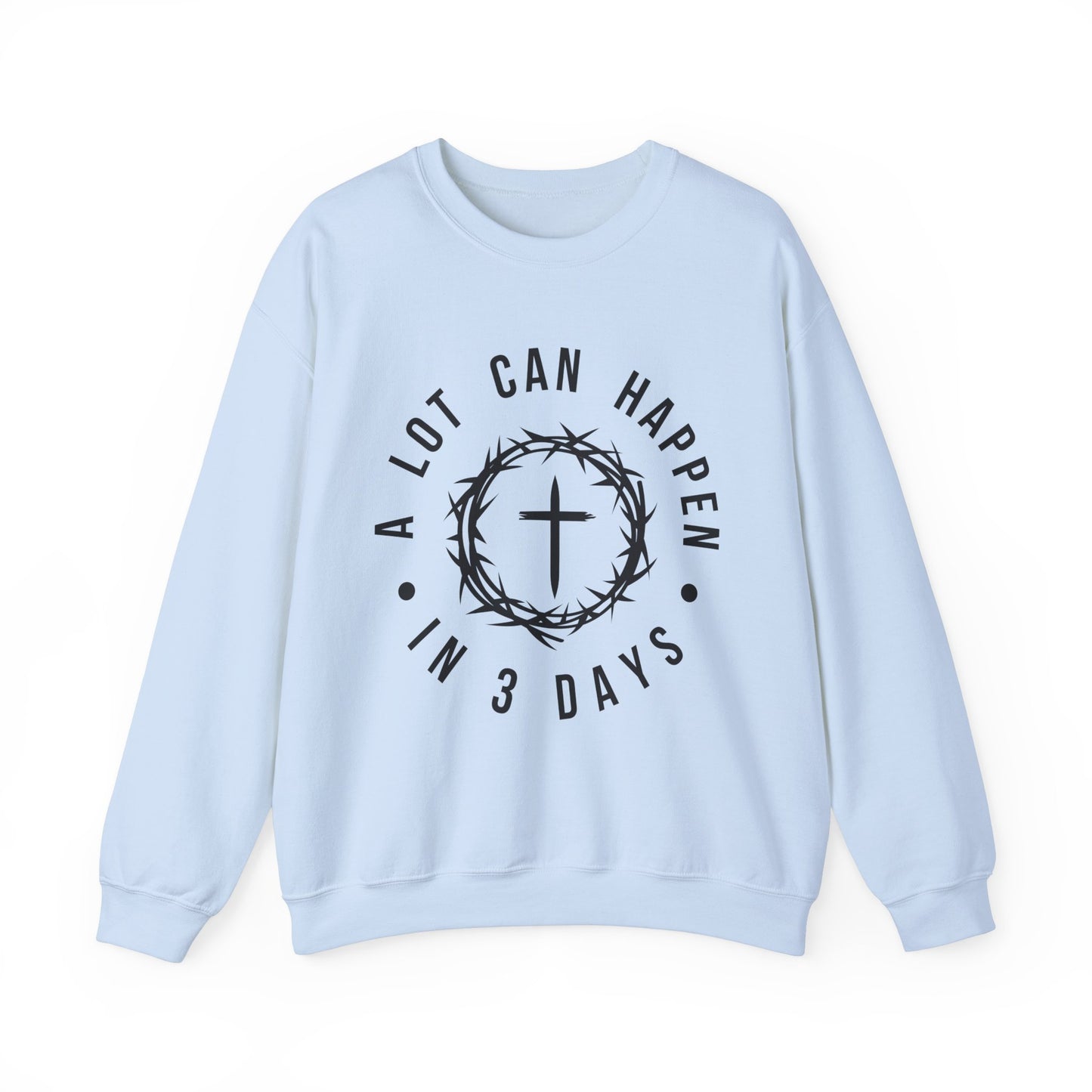 A lot can happen in 3 Days Women's Easter Sweatshirt