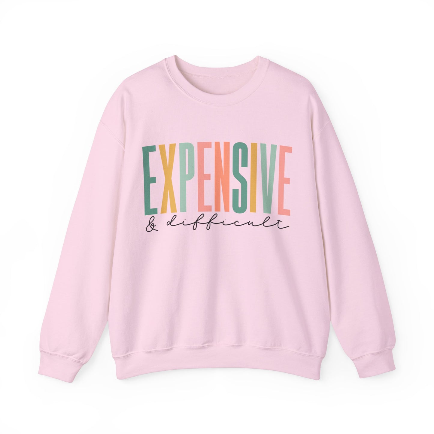 Expensive and Difficult Women's Funny Crewneck Gildan Sweatshirt