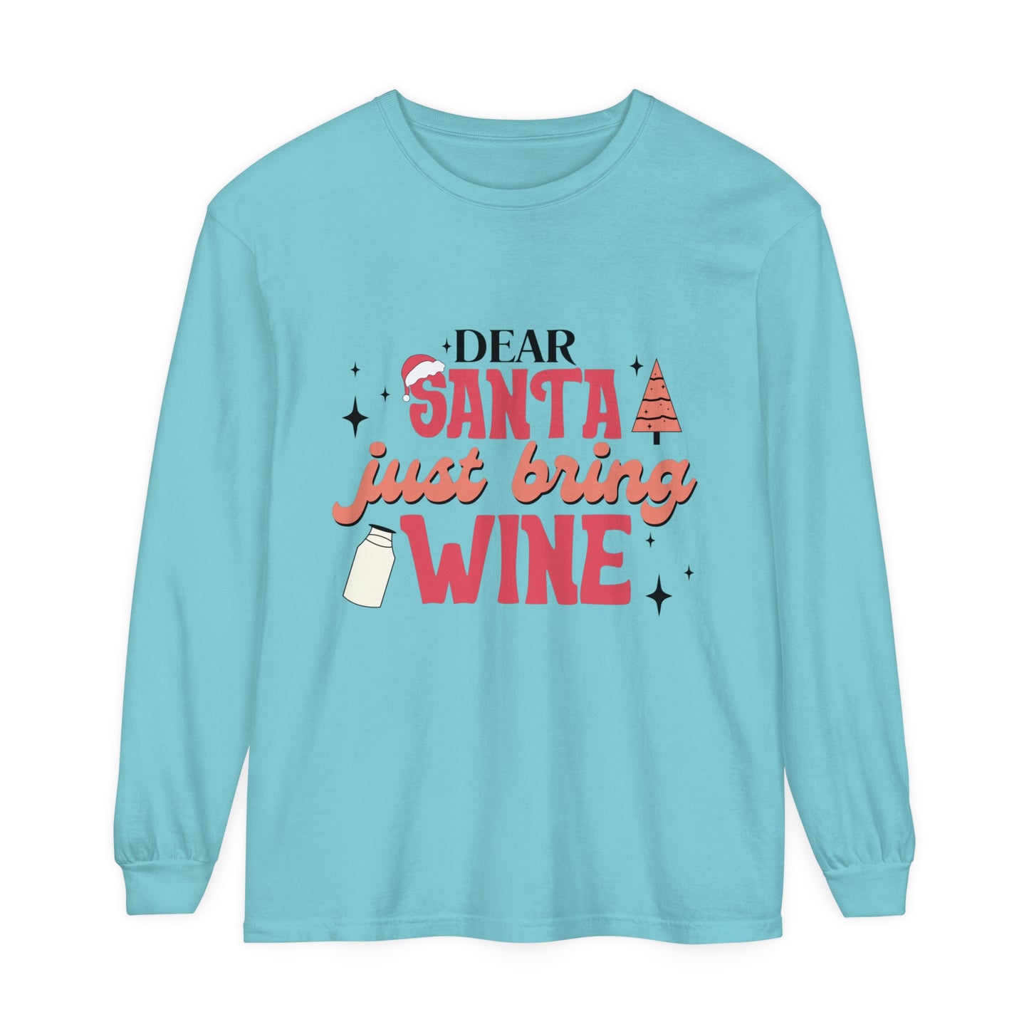 Dear Santa Just Bring Wine Women's Christmas Humor Loose Long Sleeve T-Shirt