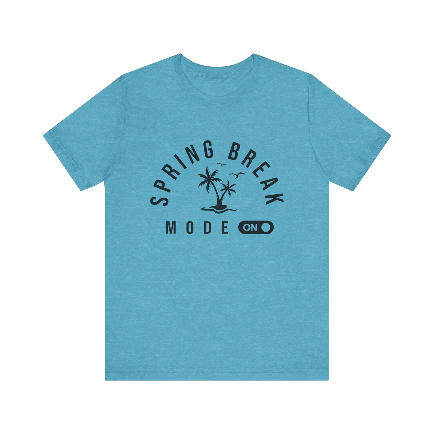 Spring Break Mode On Women's Short Sleeve Tee