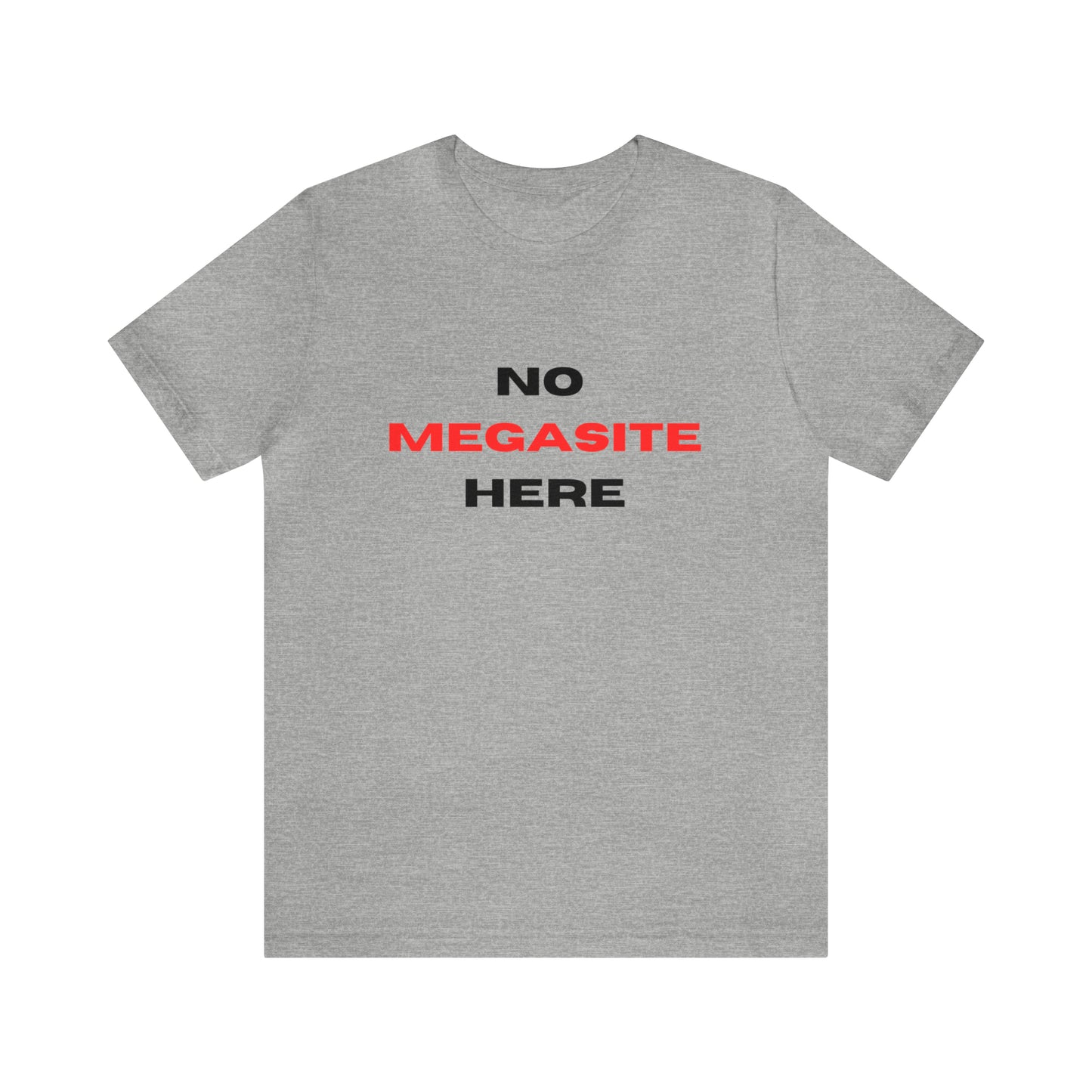 No Megasite Here Short Sleeve Unisex Adult Tee