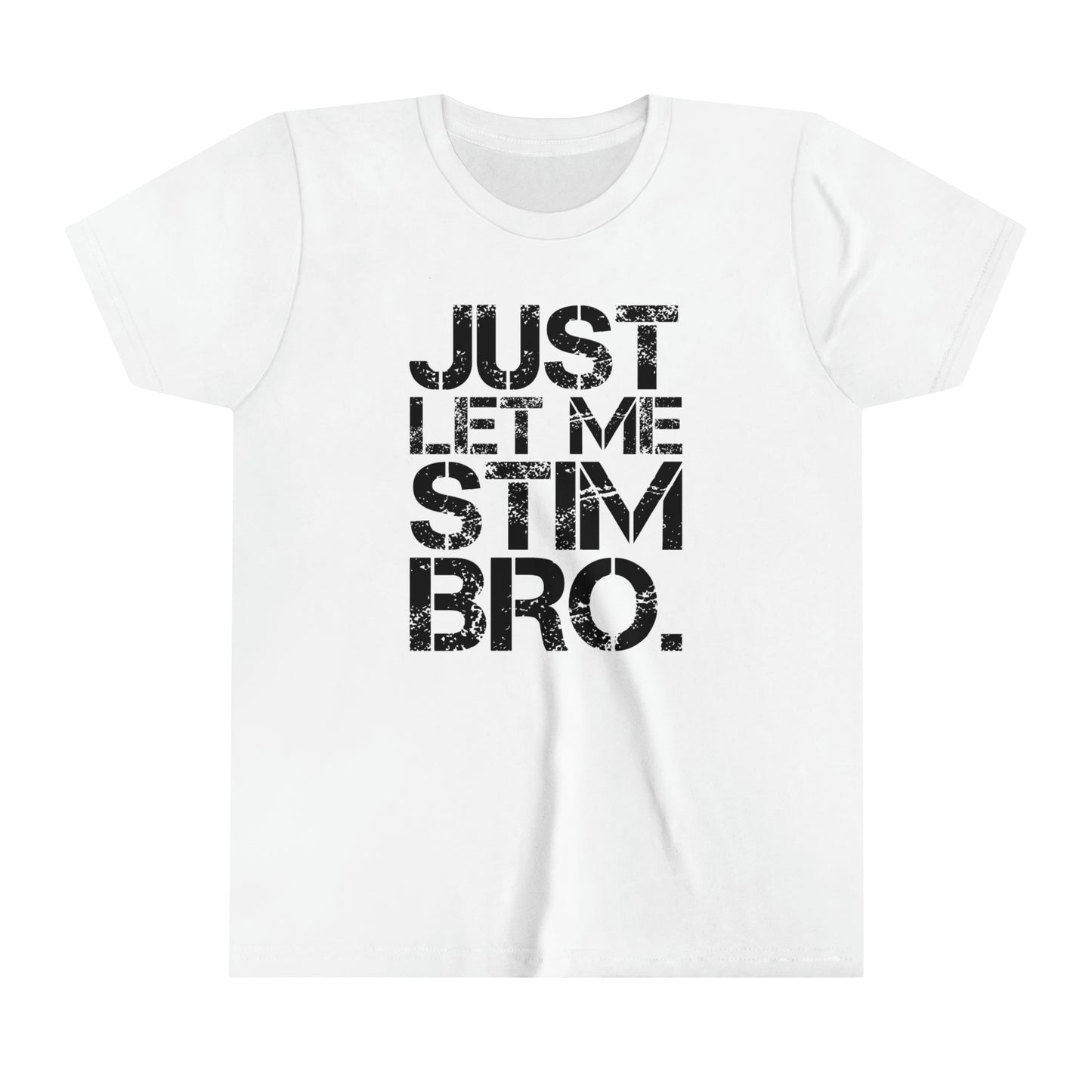 Just Let Me Stim Bro Autism Awareness Advocate Youth Shirt