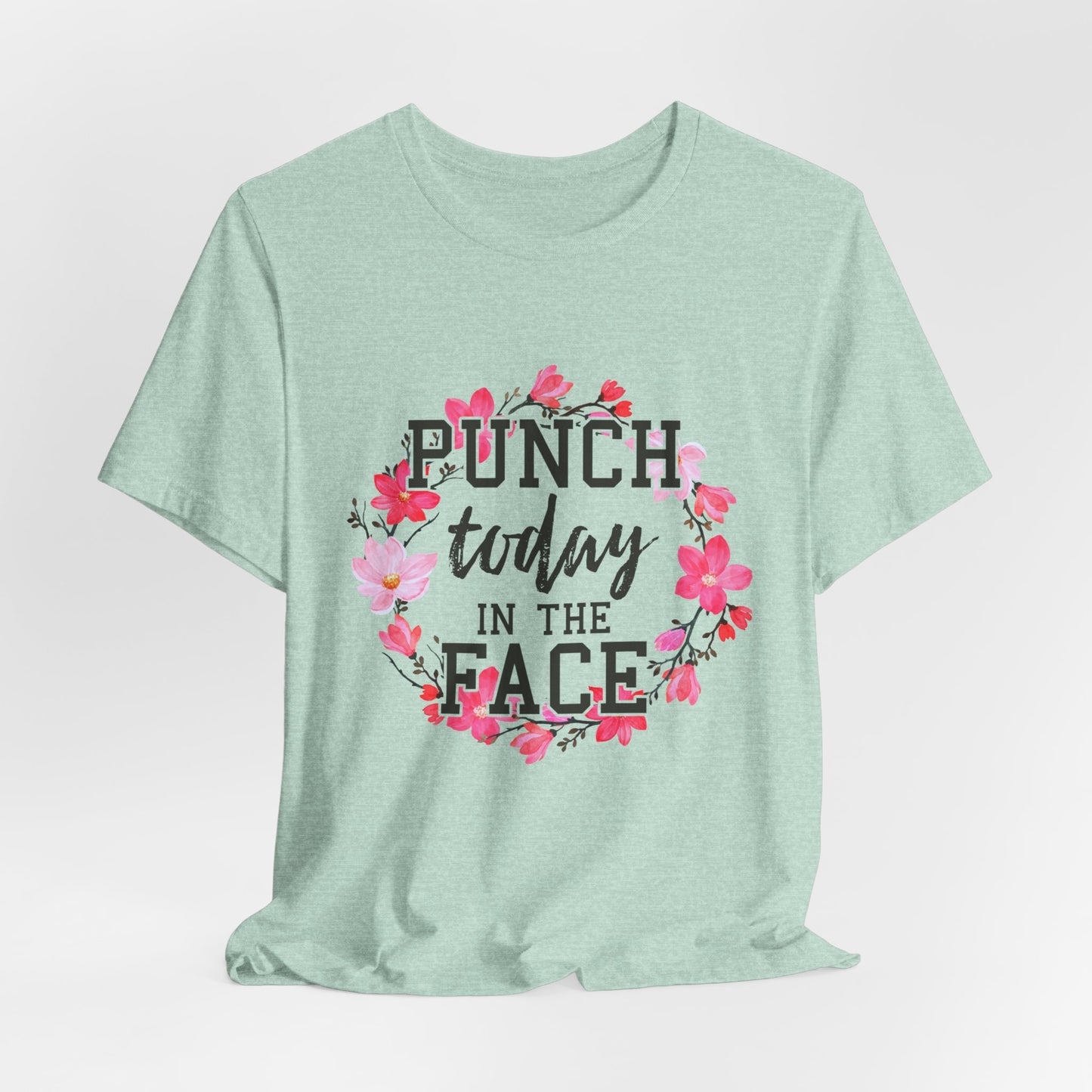 Punch Today in the Face Women's Funny Short Sleeve Tshirt