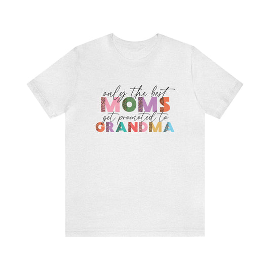 Only the best moms get promoted to grandma Women's Tshirt