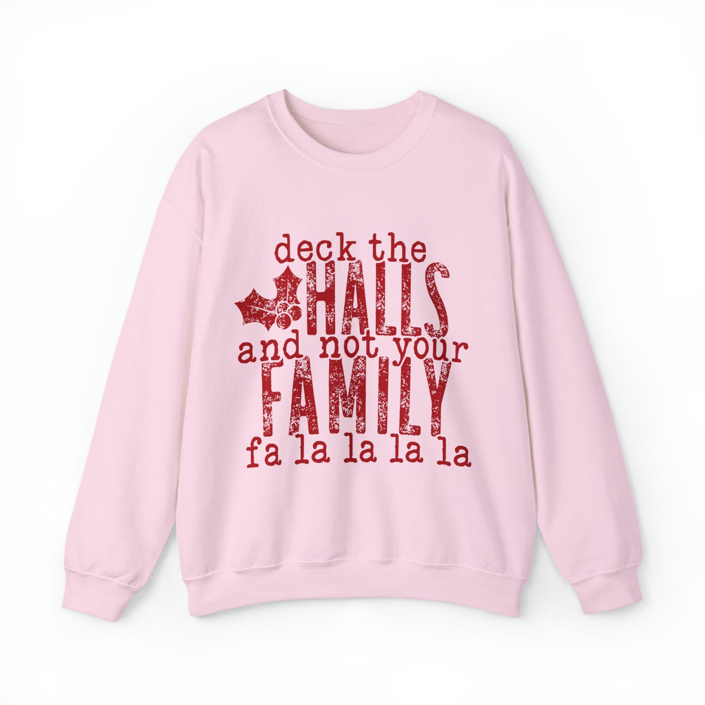 Deck the Halls Family Unisex Adult Funny Christmas Sweatshirt