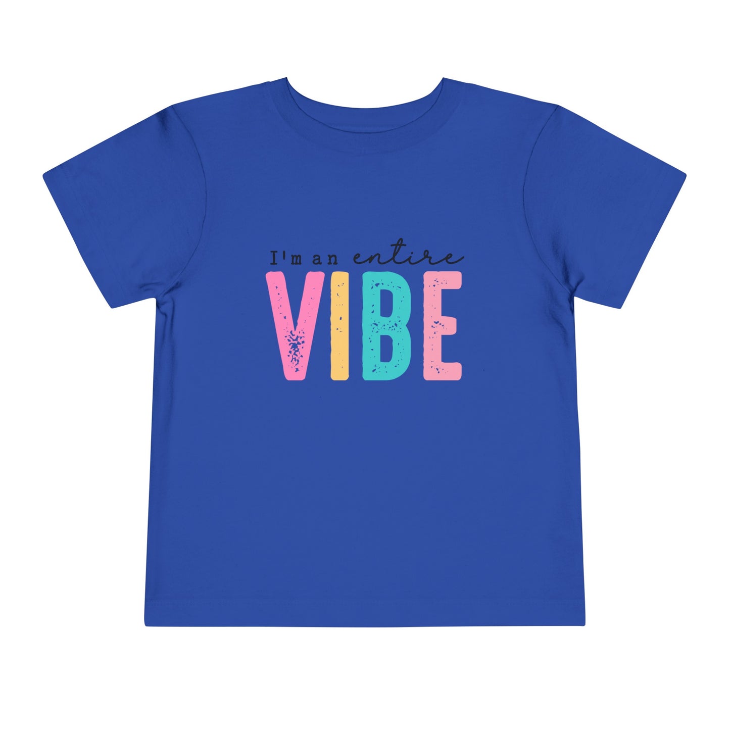 I'm an Entire Vibe Funny Girl's Toddler Short Sleeve Tshirt