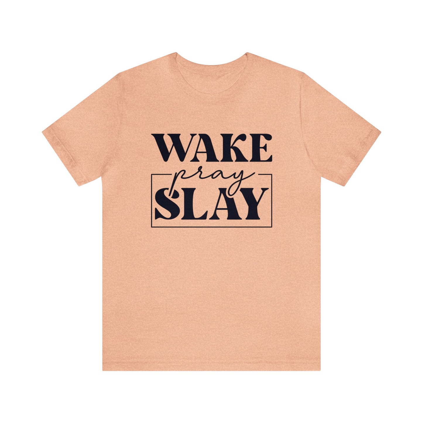 Wake Slay Pray Women's Short Sleeve Tee