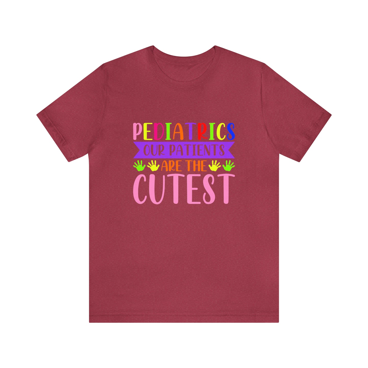 Pediatric Our patients are the cutest  Short Sleeve Tee