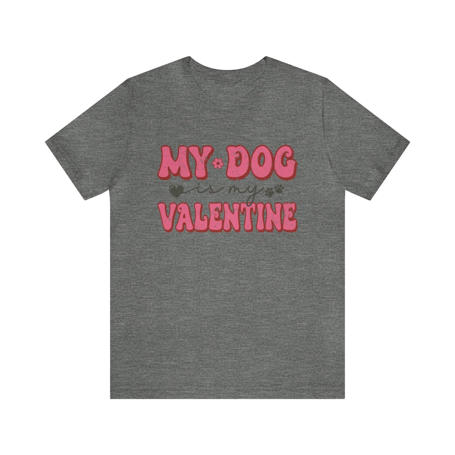 My Dog is My Valentine Women's Tshirt