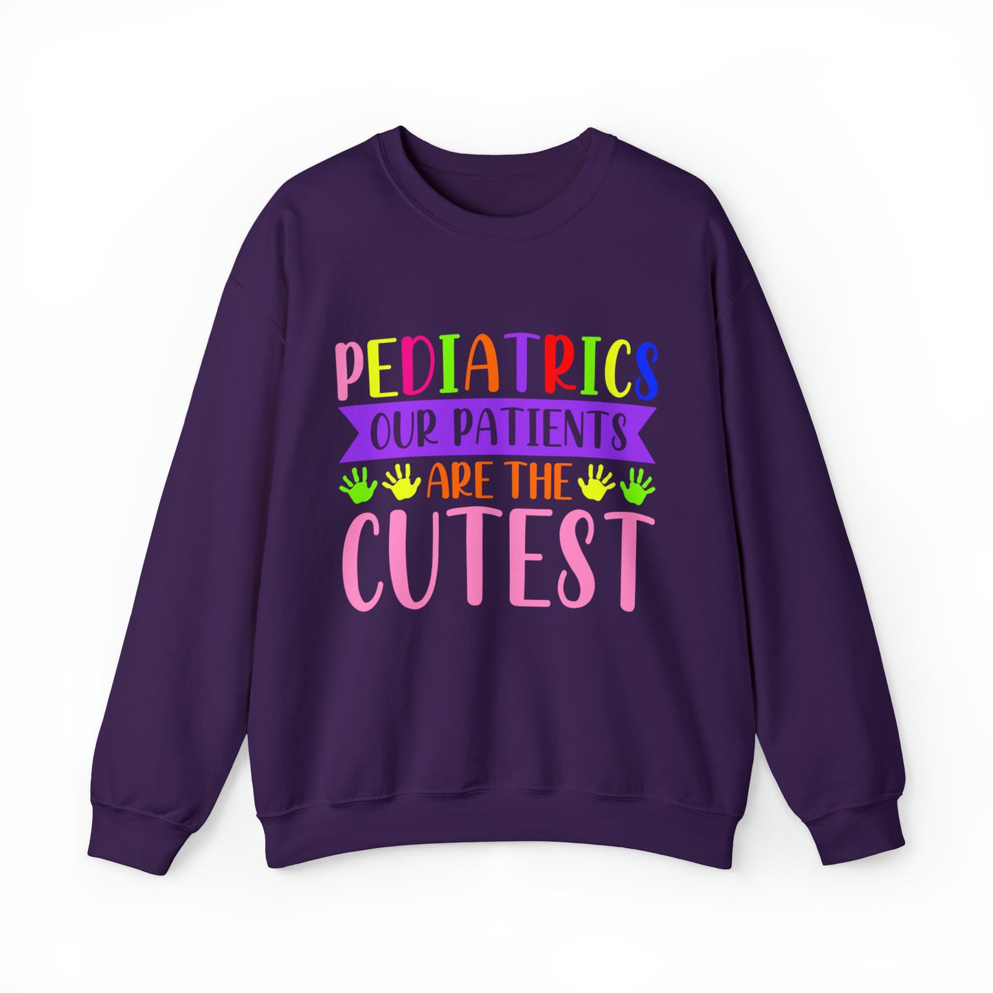 Pediatrics our patients are the cutest Crewneck Sweatshirt