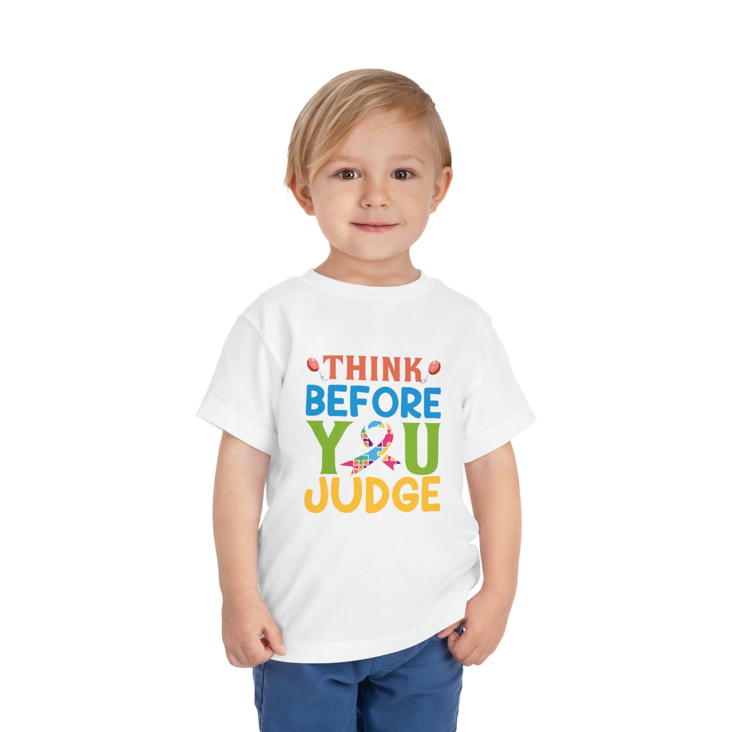 Think Before You Judge Autism Awareness Advocate Toddler Short Sleeve Tee