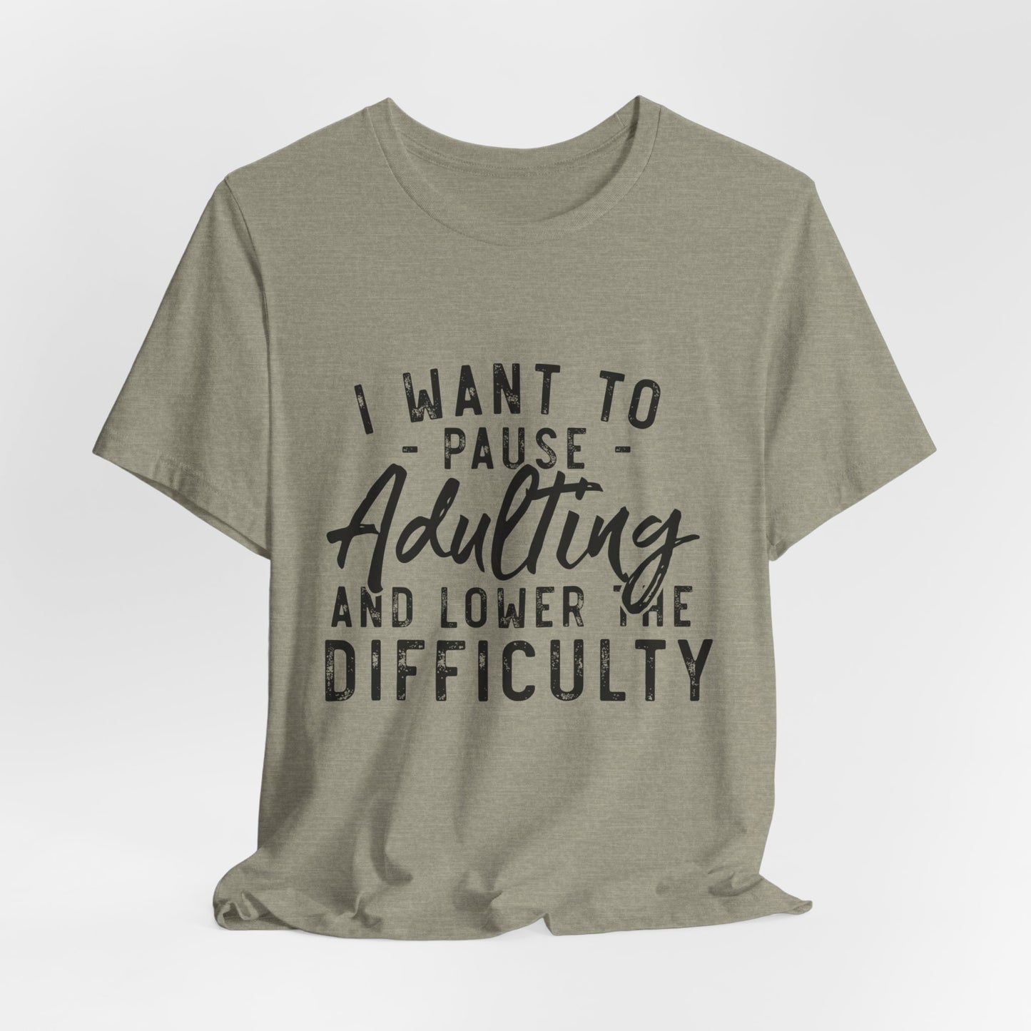 Pause Adulting Women's Funny Short Sleeve Tshirt