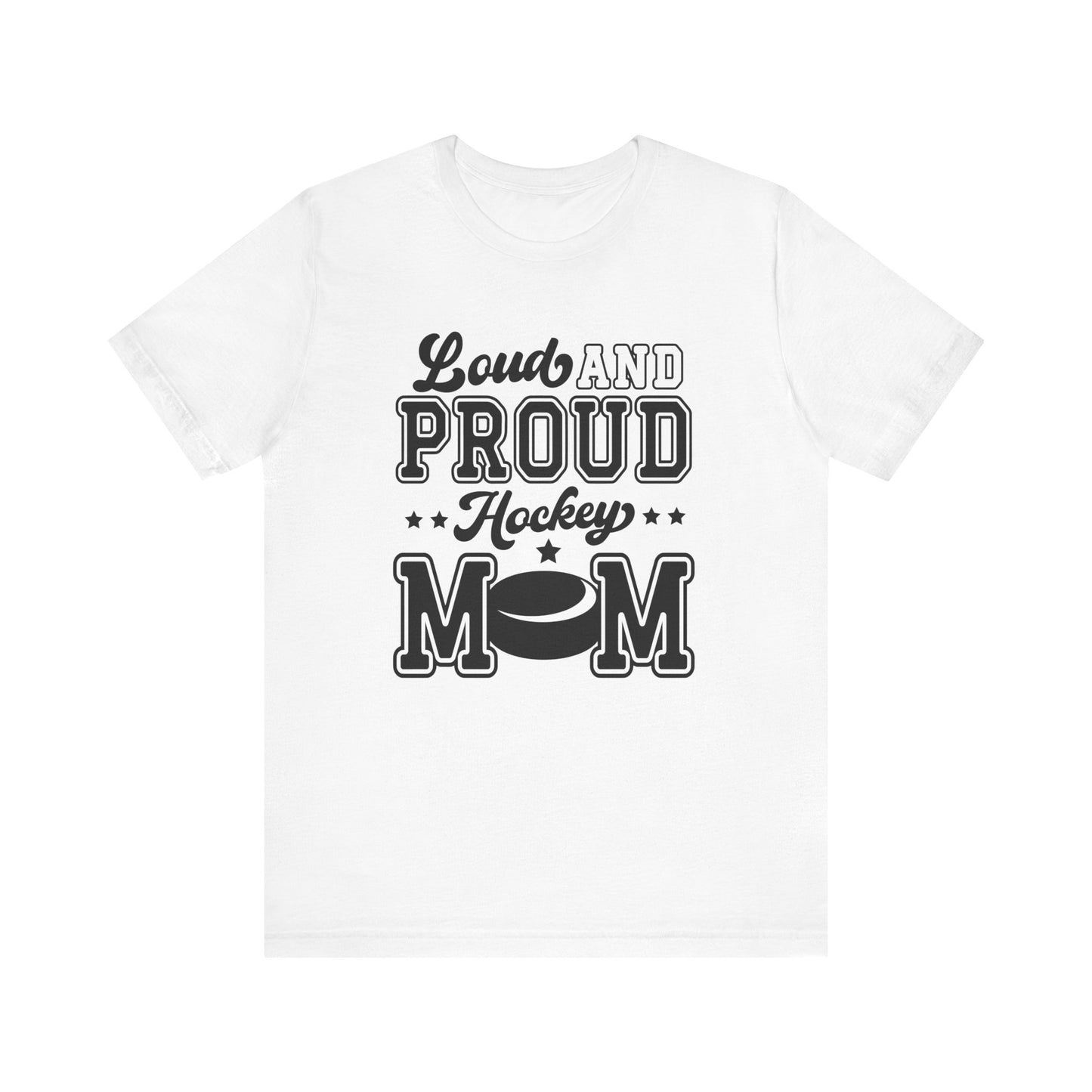 Loud and Proud Hockey Mom Women's Short Sleeve Tee