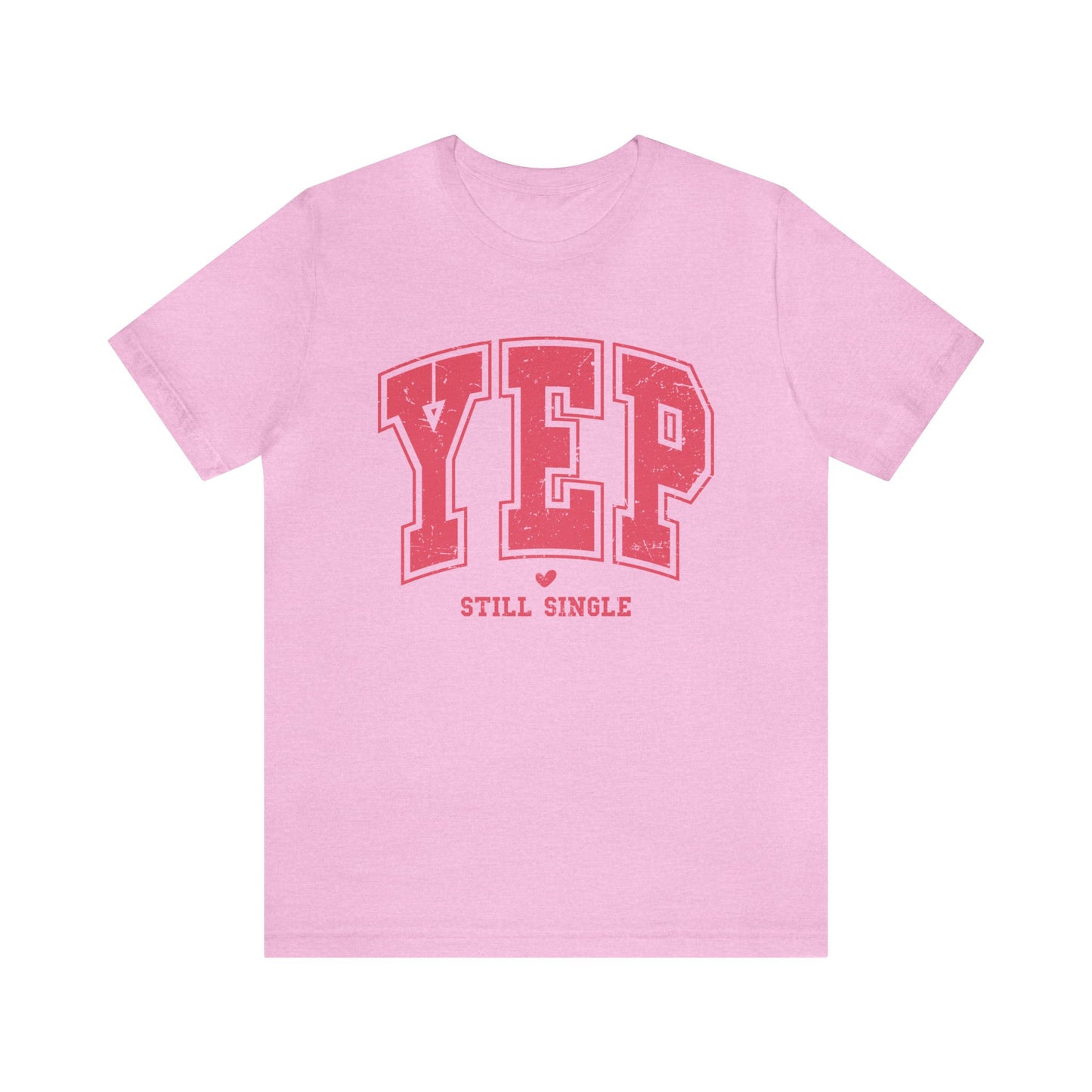 YEP Still Single Women's Tshirt