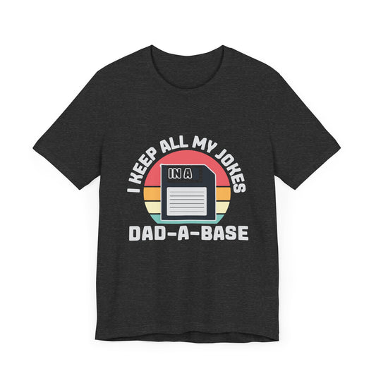 Dad Jokes Dad-A-Base Funny Short Sleeve Tee