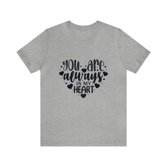 You Are Always In My Heart Women's Tshirt