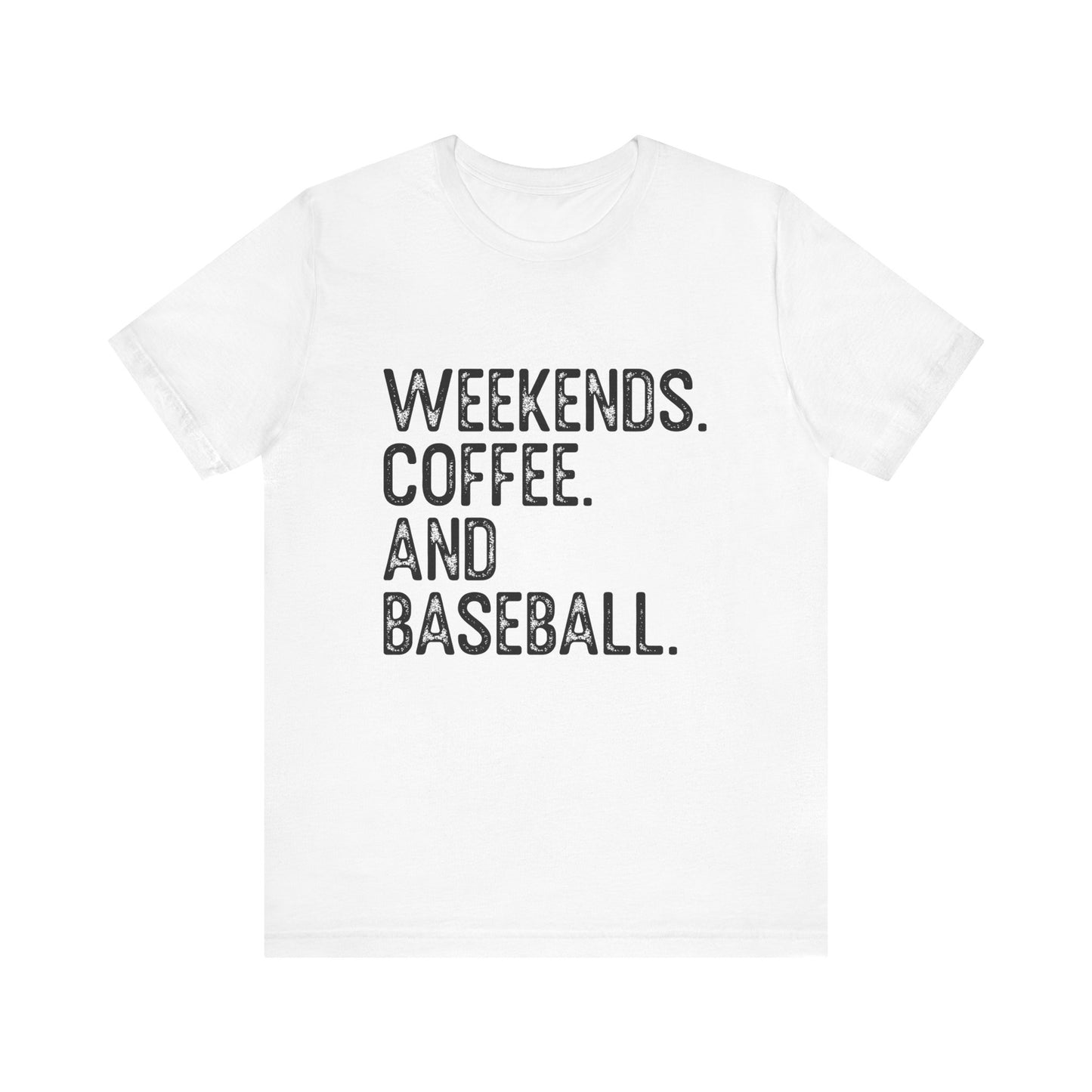 Weekends Coffee and Baseball Adult Unisex Tshirt  Short Sleeve Tee