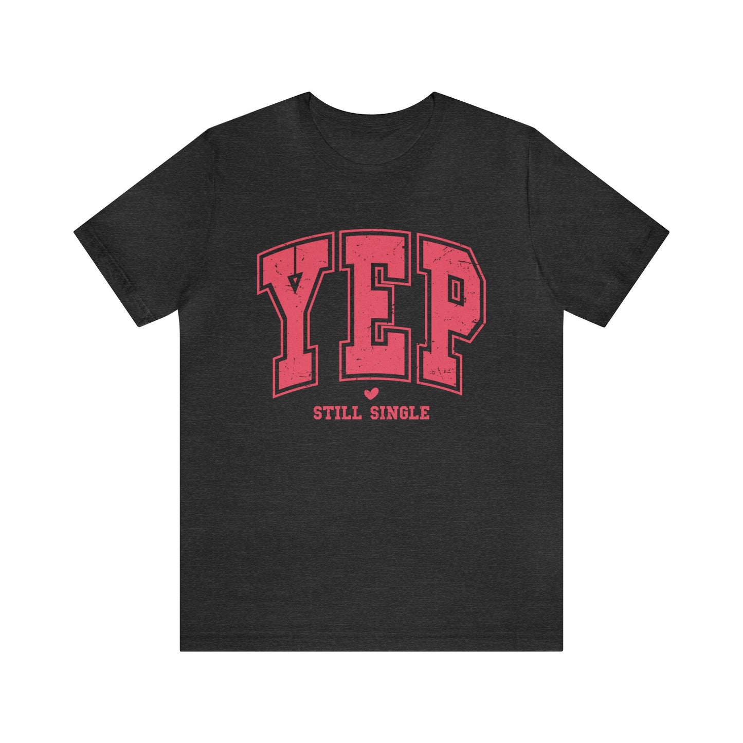 YEP Still Single Women's Tshirt