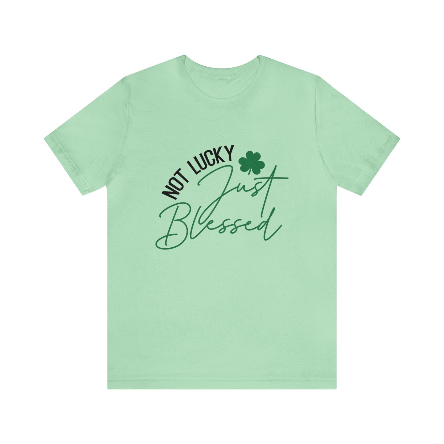 Not Lucky Just Blessed St. Patrick's Day Women's Tshirt