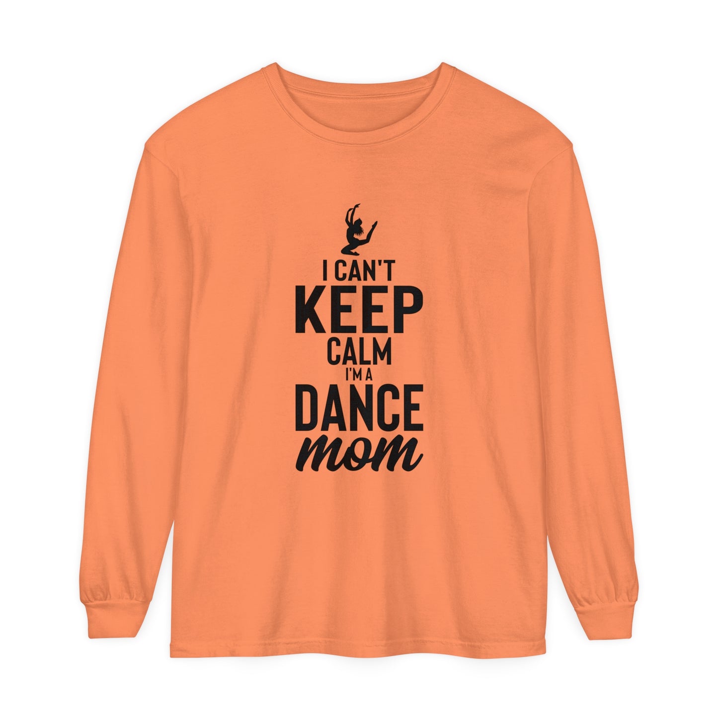 I can't keep calm dance mom Women's Loose Long Sleeve T-Shirt