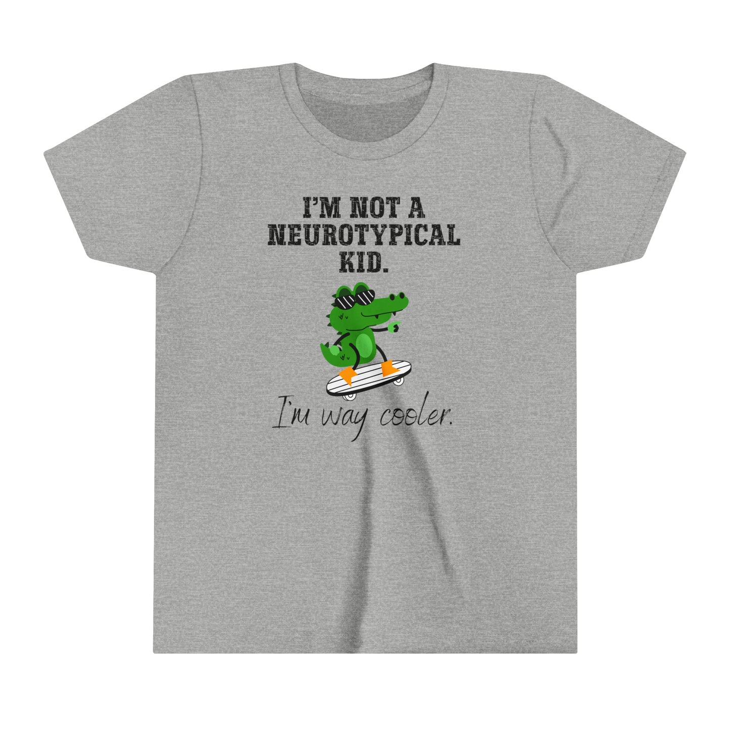 Not A Nuerotypical Kid, I'm Way Cooler Autism Advocate Youth Shirt