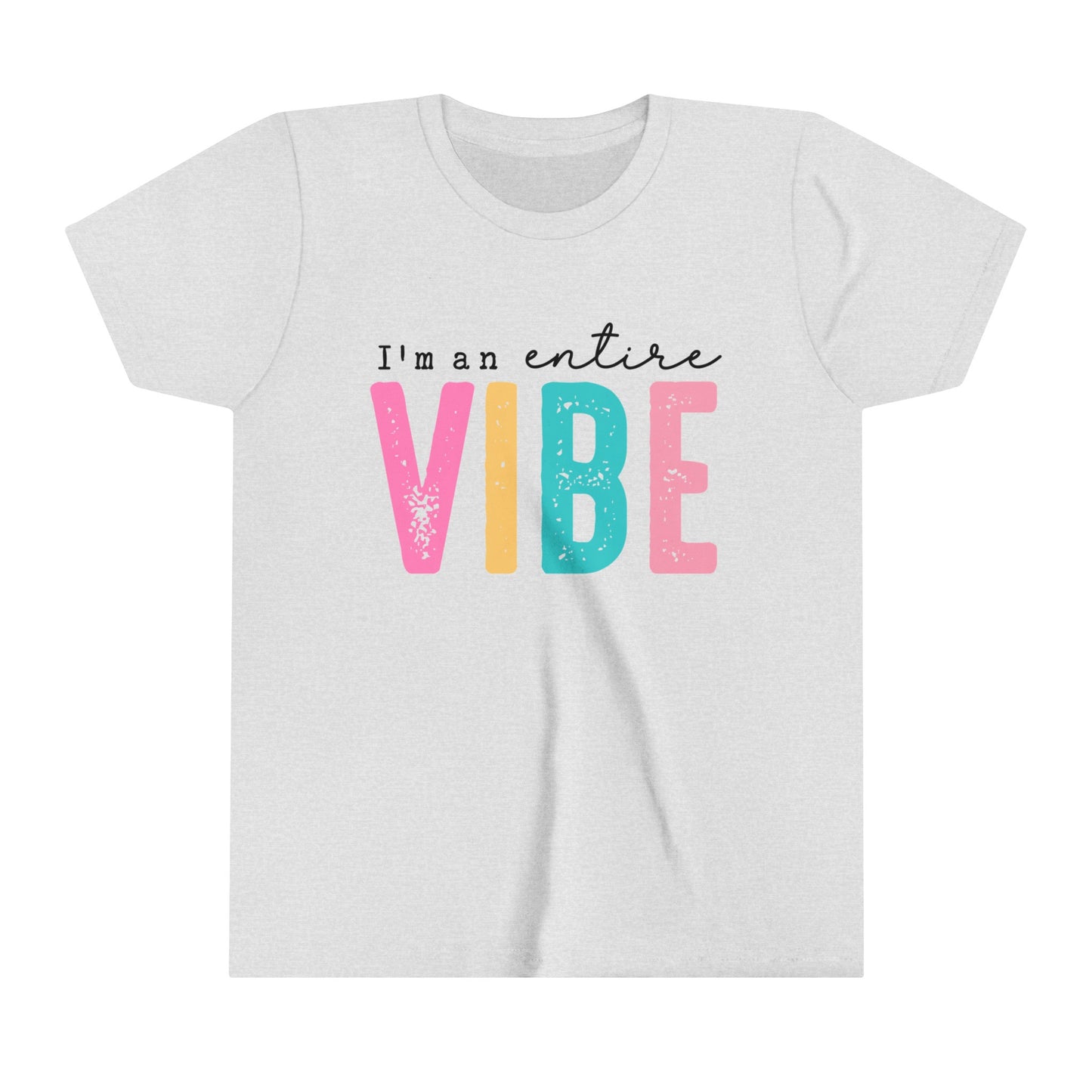 I'm an Entire Vibe Girl's Youth Funny Short Sleeve Shirt