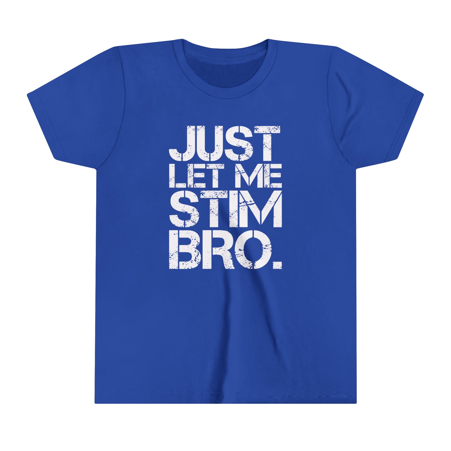 Just Let Me Stim Bro Autism Awareness Advocate Youth Shirt