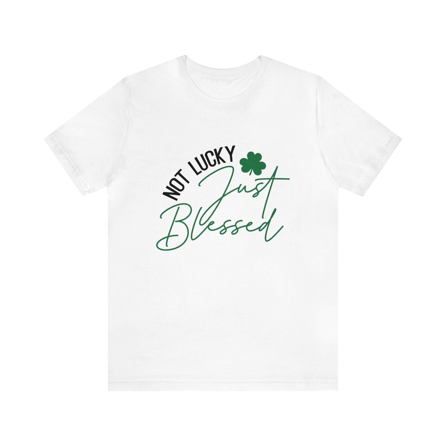 Not Lucky Just Blessed St. Patrick's Day Women's Tshirt