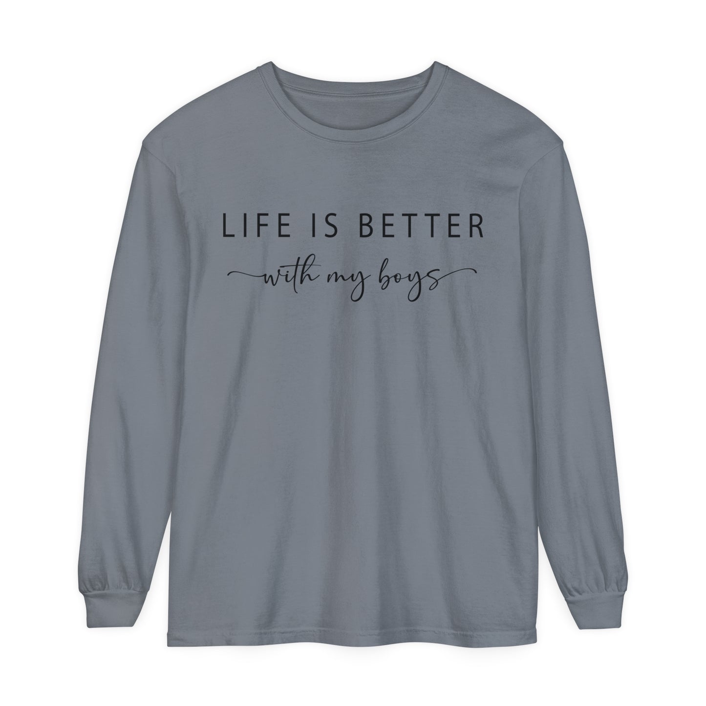 Life is Better With My Boys  Loose Long Sleeve T-Shirt