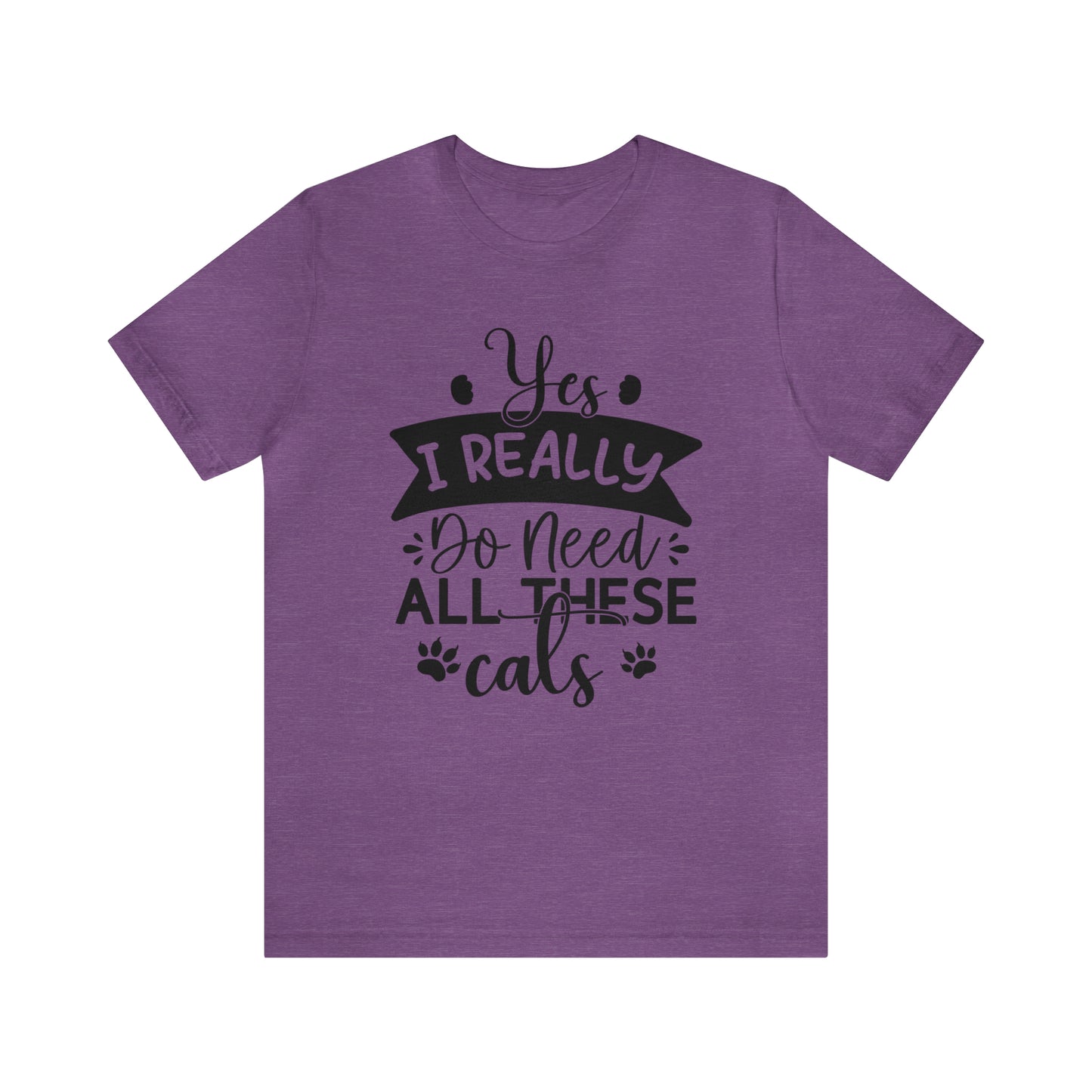 Yes I really do need all these cats  Short Sleeve Women's Tee