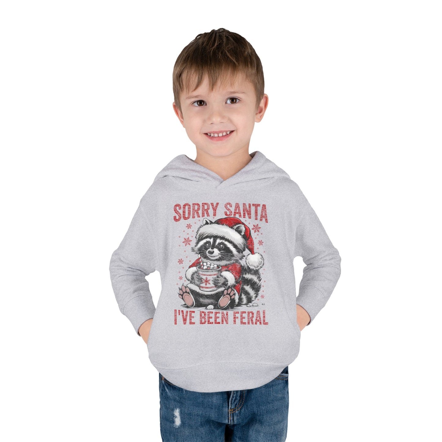 Sorry Santa I've been Feral Toddler Pullover Fleece Hoodie