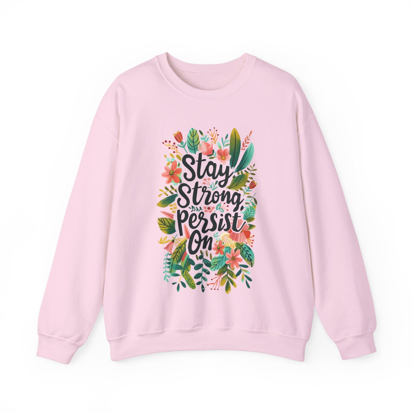 Stay Strong Persist On Women's Crewneck Gildan Sweatshirt
