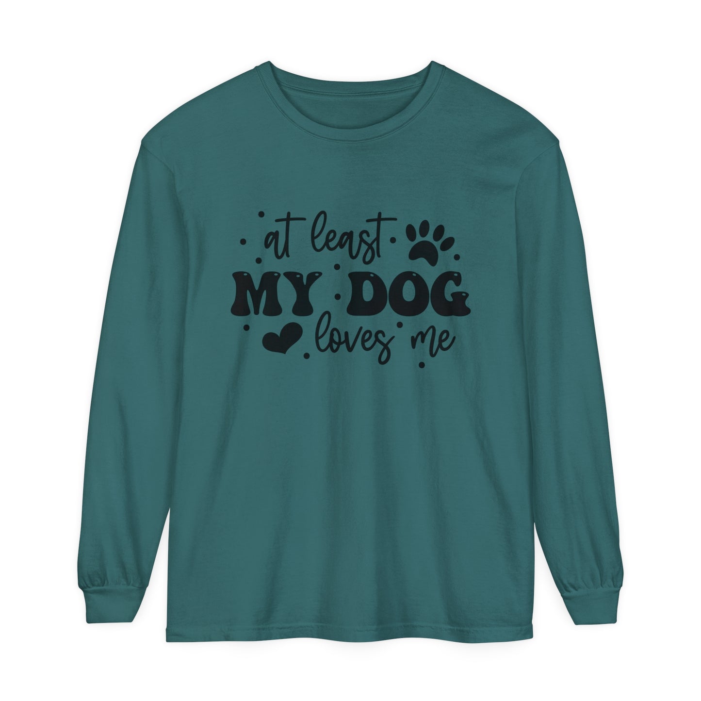 At Least My Dog Loves Me Women's Loose Long Sleeve T-Shirt