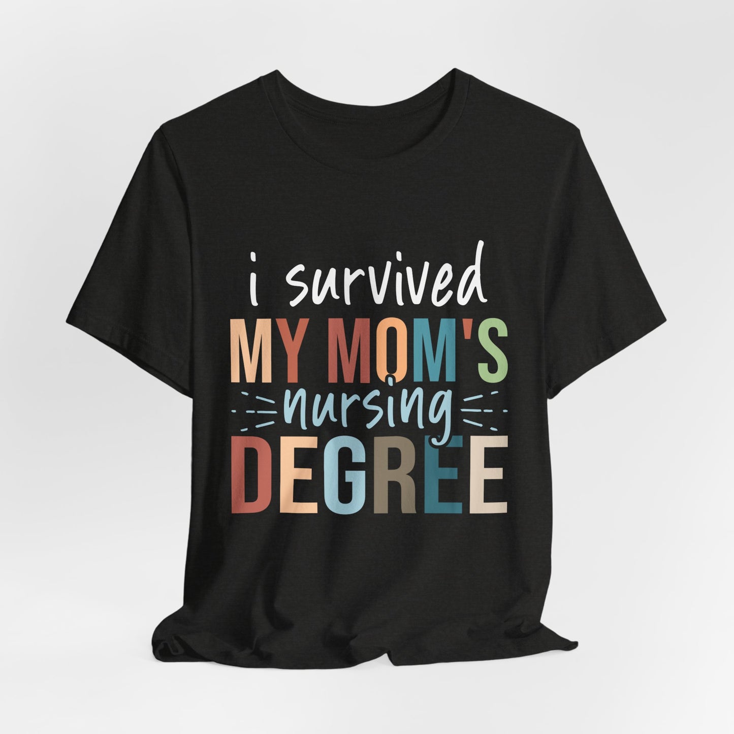 I Survived My Mom's Nursing Degree Adult Short Sleeve Tee