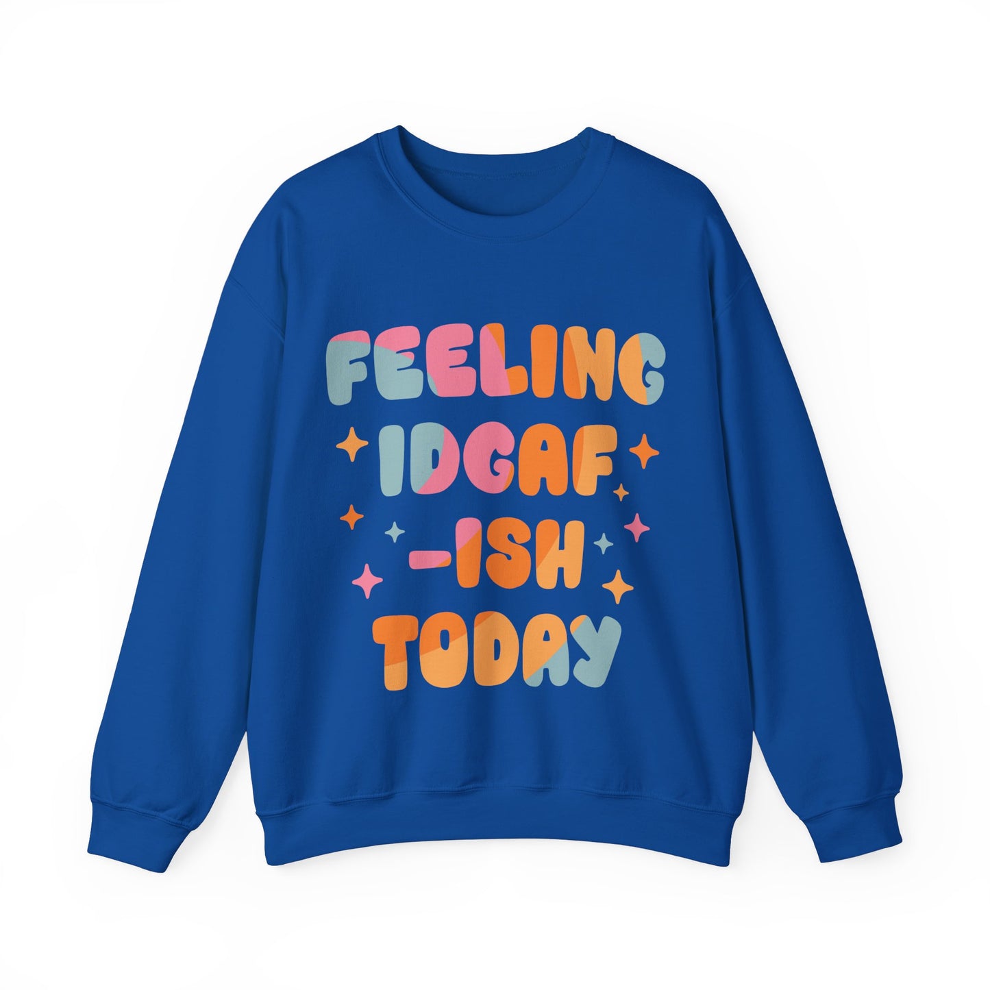 Feeling IDGAF-ish Funny Women's Crewneck Gildan Sweatshirt