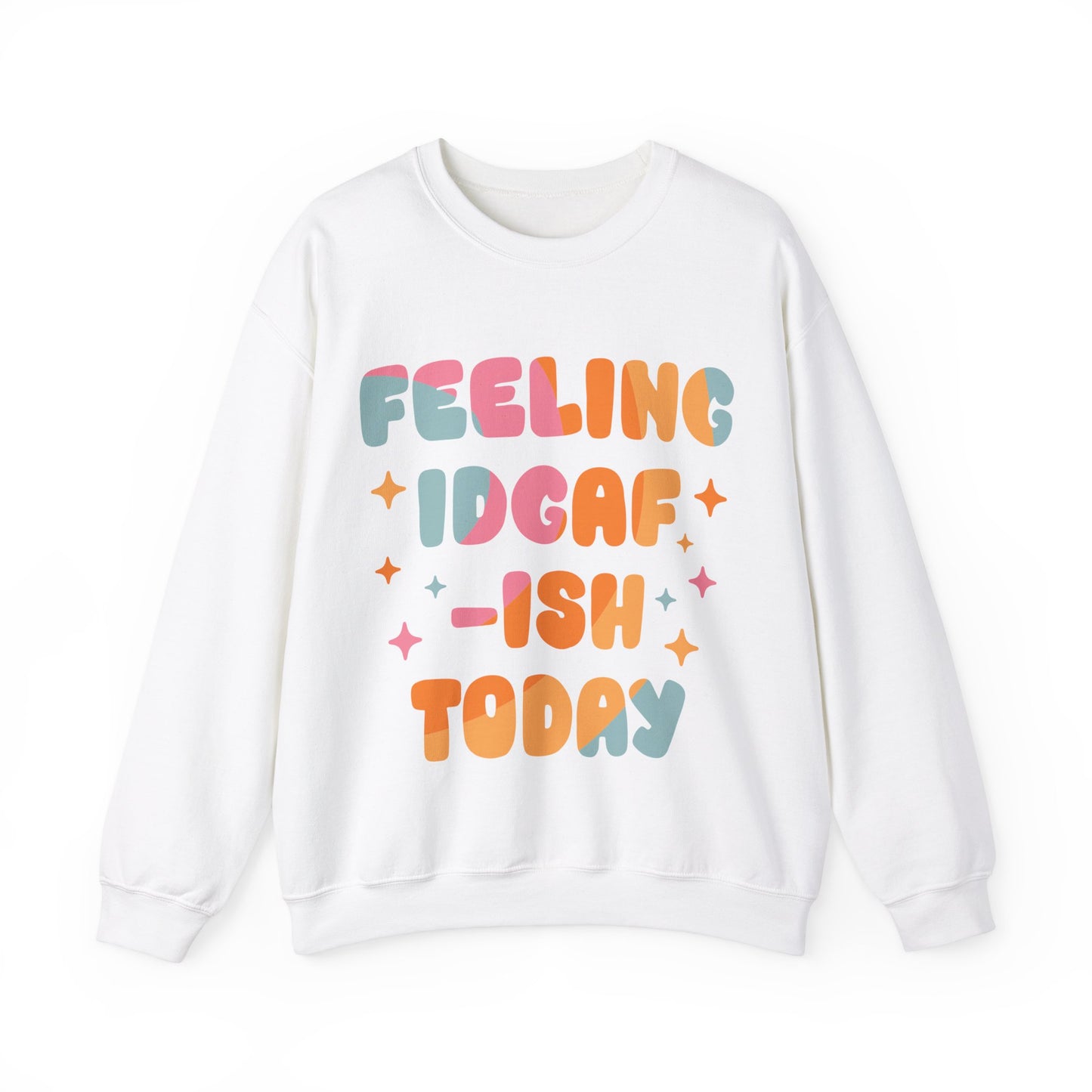 Feeling IDGAF-ish Funny Women's Crewneck Gildan Sweatshirt