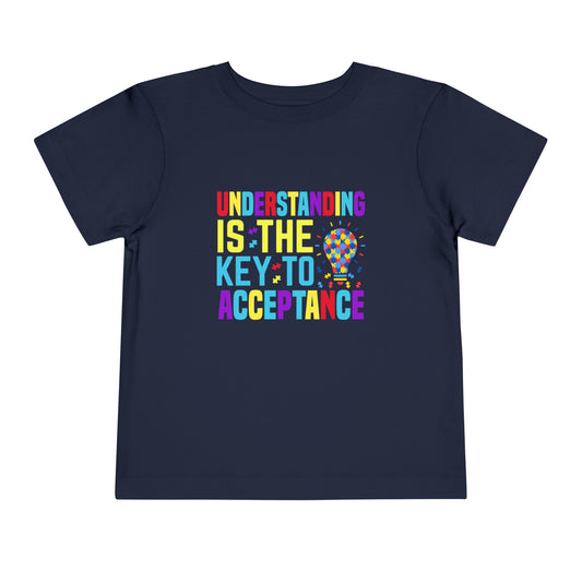 Understanding is the key to acceptance Autism Acceptance Awareness Advocate Toddler Short Sleeve Tee