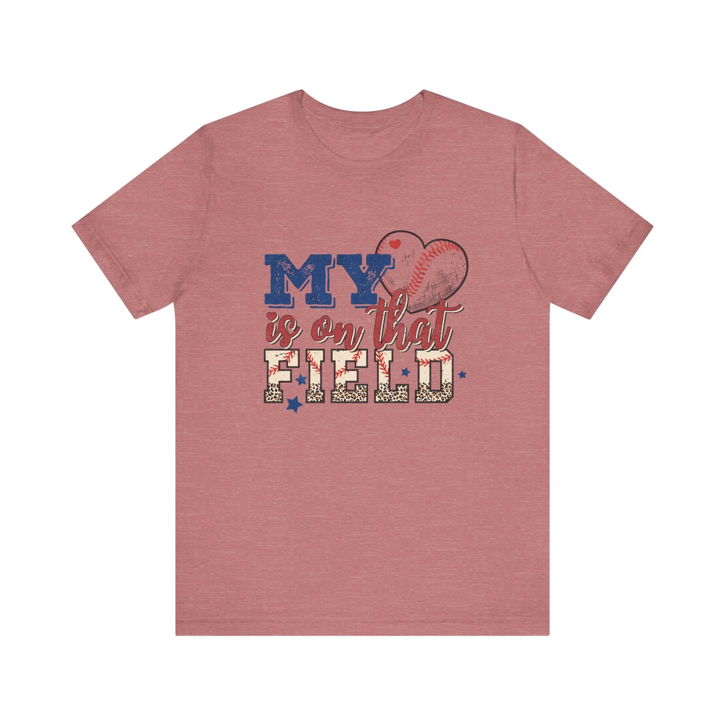 My Heart is on that field Baseball Mom Softball Mom Women's Short Sleeve Tee