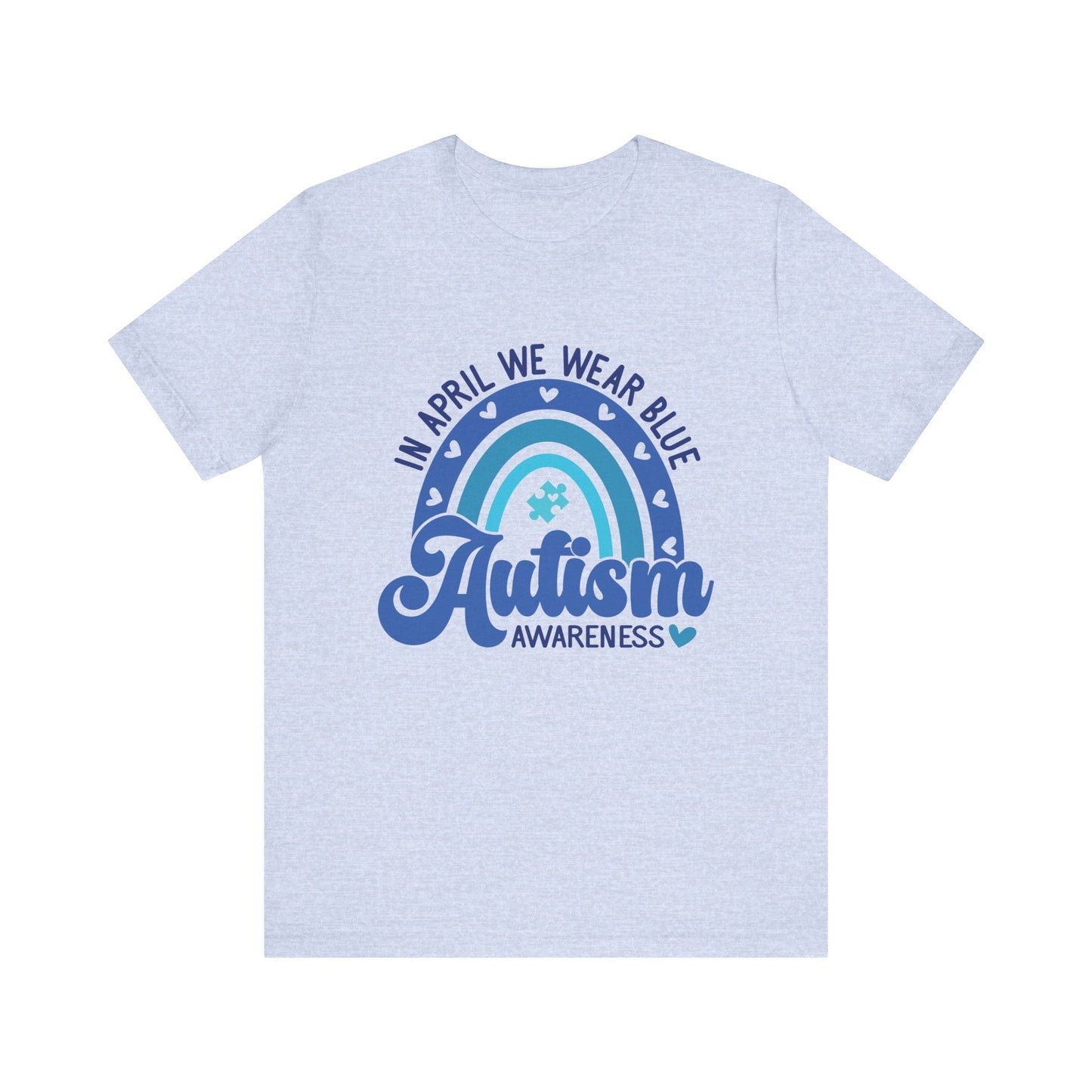 In April We Wear Blue Autism Advocate Short Sleeve Tee