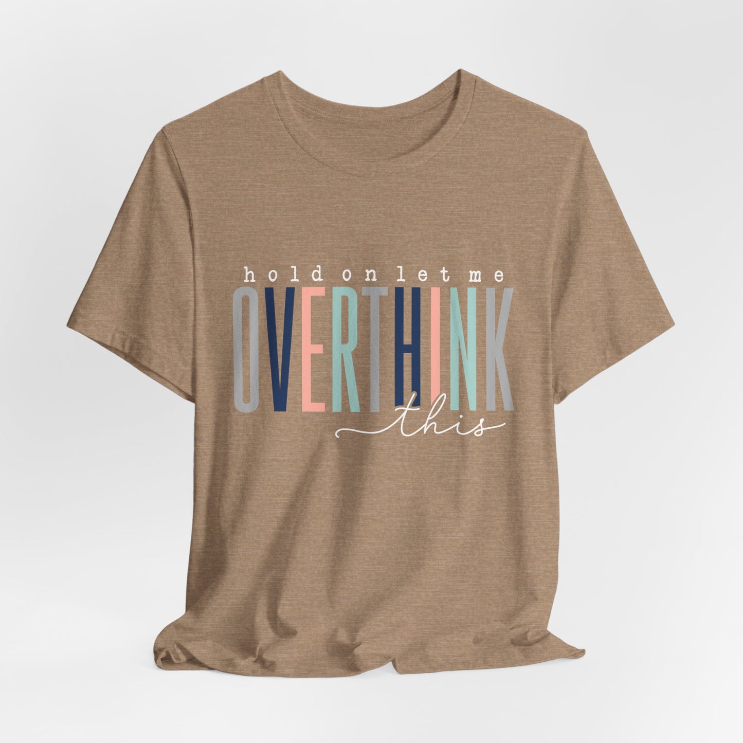 Let Me Overthink This Women's Short Sleeve Tee