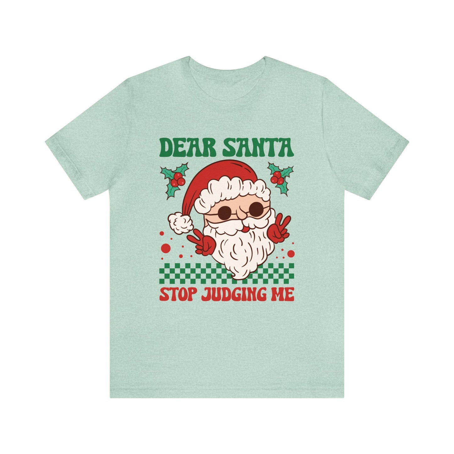 Dear Santa Stop Judging Me Women's Funny Christmas Short Sleeve Shirt