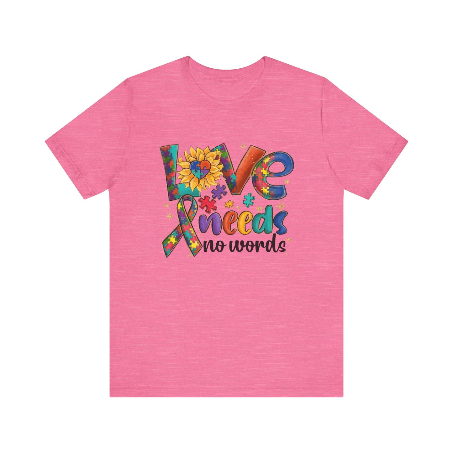 Autism Awareness Love Needs No Words  Short Sleeve Tee