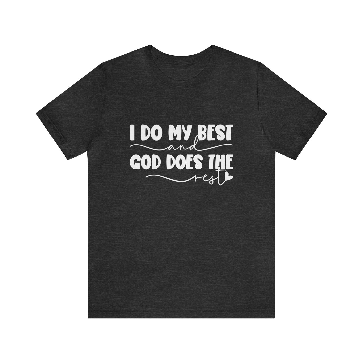 I do my best & God does the rest Women's Tshirt